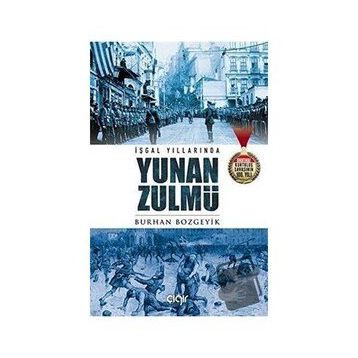 İşgal Yıllarında Yunan Zulmü - Burhan Bozgeyik