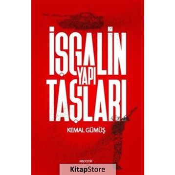 İşgalin Yapı Taşları - Kemal Gümüş