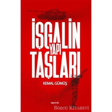 İşgalin Yapı Taşları - Kemal Gümüş