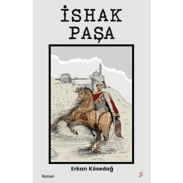 İshak Paşa - Erkan Kösedağ