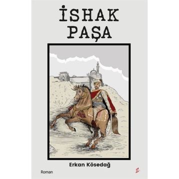 İshak Paşa - Erkan Kösedağ