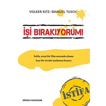 İŞİ BIRAKIYORUM! İSTİFA - VOLKER KITZ;MANUEL TUSCH