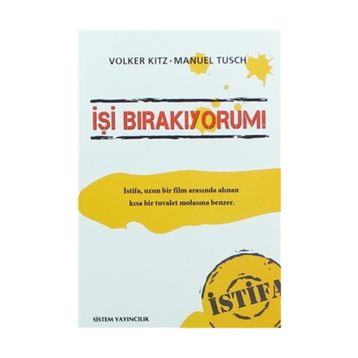 İŞİ BIRAKIYORUM! İSTİFA - VOLKER KITZ;MANUEL TUSCH