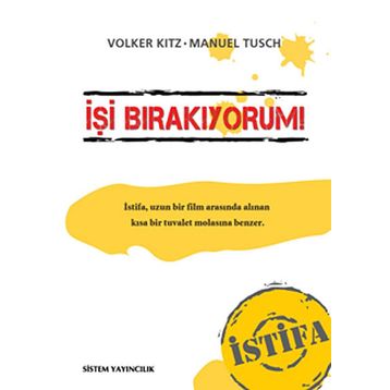 İŞİ BIRAKIYORUM! İSTİFA - VOLKER KITZ;MANUEL TUSCH