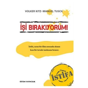İŞİ BIRAKIYORUM! İSTİFA - VOLKER KITZ;MANUEL TUSCH