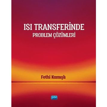 Isı Transferinde Problem Çözümleri Fethi Kamışlı