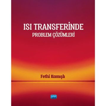 Isı Transferinde Problem Çözümleri Fethi Kamışlı