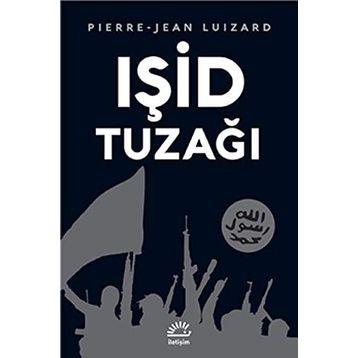 Işid Tuzağı - Pierre-Jean Luizard