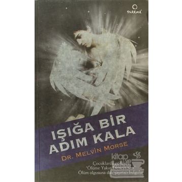 IŞIĞA BIR ADIM KALA - MELVIN MORSE, PAUL PERRY