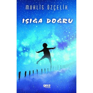 Işığa Doğru - Ahmet Şimşek