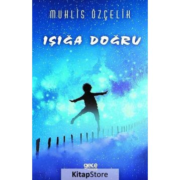 Işığa Doğru - Muhlis Özçelik