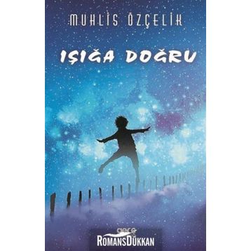 Işığa Doğru - Muhlis Özçelik