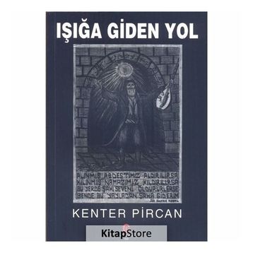 Işığa Giden Yol - Kenter Pircan