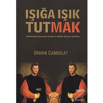 Işığa Işık Tutmak - Orhan Canbolat