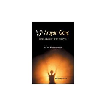 Işığı Arayan Genç - Ramazan Demir