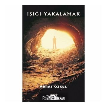 Işığı Yakalamak - Murat Özkul