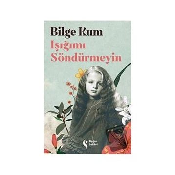 Işığımı Söndürmeyin - Bilge Kum