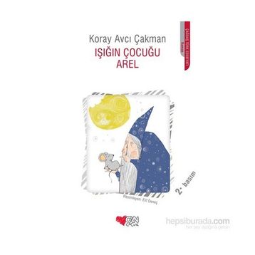Işığın Çocuğu Arel - Koray Avcı Çakman