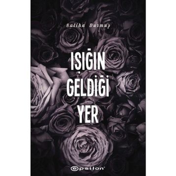 Işığın Geldiği Yer - Saliha Durmuş