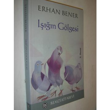 IŞIĞIN GÖLGESİ - ERHAN BENER
