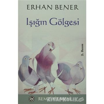 IŞIĞIN GÖLGESİ - ERHAN BENER