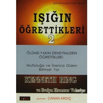 Işığın Öğrettikleri 2 - Evelyn Elsaesser Valarino Kenneth Ring