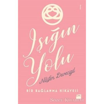 Işığın Yolu - Nilüfer Devecigil
