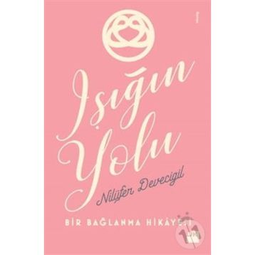 Işığın Yolu - Nilüfer Devecigil