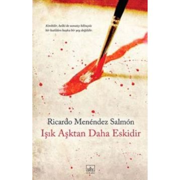 Işık Aşktan Daha Eskidir - Ricardo Menéndez Salmón