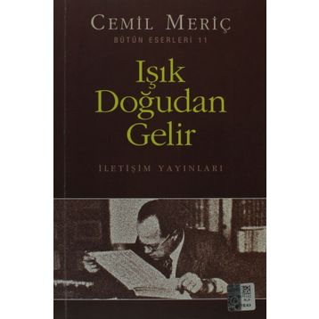 IŞIK DOĞUDAN GELIR - CEMIL MERİÇ