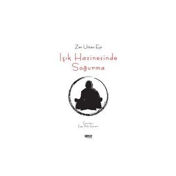 Işık Hazinesinde Soğurma - Zen Ustası Ejo