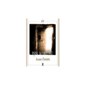 IŞIK KOKUSU - ASIM ÖZTÜRK