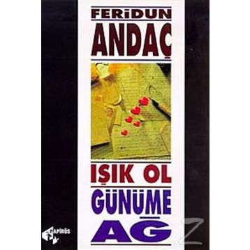 Işık Ol, Günüme Ağ - Feridun Andaç