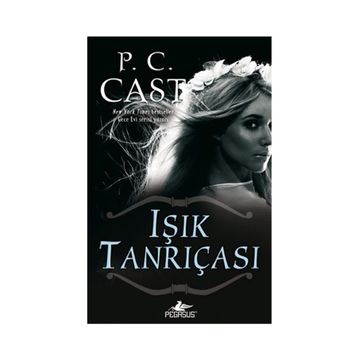 IŞIK TANRIÇASI - P. C. CAST