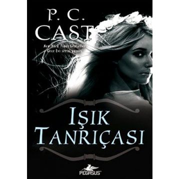 IŞIK TANRIÇASI - P. C. CAST