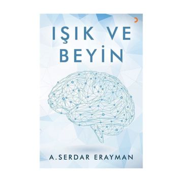 Işık ve Beyin - A. Serdar Erayman