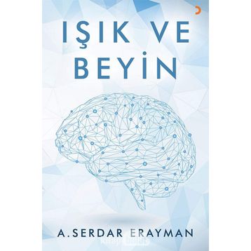 Işık ve Beyin - A. Serdar Erayman