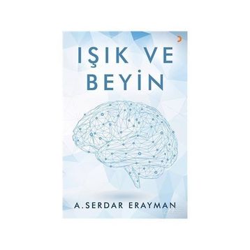 Işık ve Beyin - A. Serdar Erayman