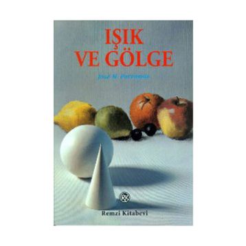 IŞIK VE GÖLGE - JOSE M. PARRAMON