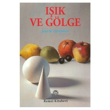 IŞIK VE GÖLGE - JOSE M. PARRAMON