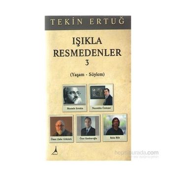 Işıkla Resmedenler 3 - Tekin Ertuğ