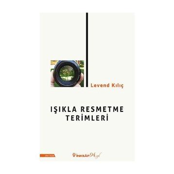Işıkla Resmetme Terimleri - Levend Kılıç