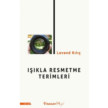 Işıkla Resmetme Terimleri - Levend Kılıç
