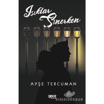 Işıklar Sönerken - Ayşe Tercuman