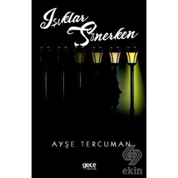 Işıklar Sönerken - Ayşe Tercuman