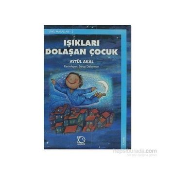 Işıkları Dolaşan Çocuk - Aytül Akal