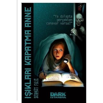 Işıkları Kapatma Anne - Dark İstanbul Yayınları