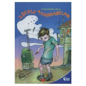 IŞIKLI AYAKKABILAR - FERDA İZBUDAK AKINCI