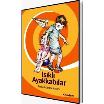 IŞIKLI AYAKKABILAR - FERDA İZBUDAK AKINCI