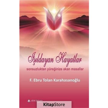 Işıldayan Hayatlar - F. Ebru Tolan Karahasanoğlu